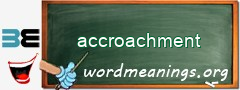 WordMeaning blackboard for accroachment